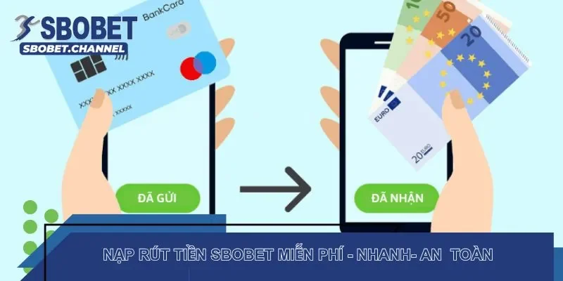 Nạp rút tiền SBOBET miễn phí - nhanh - an toàn